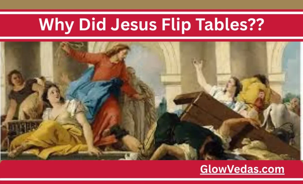 Why Did Jesus Flip Tables