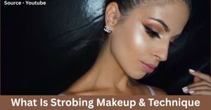 What Is Strobing Makeup and How to Master the Technique